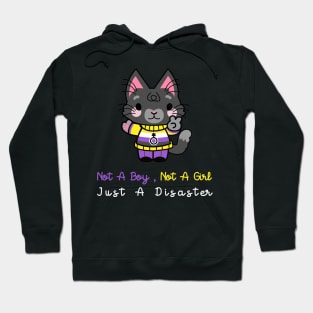 NOT A BOY, NOT A GIRL JUST A DISASTER(NONBINARY) Hoodie